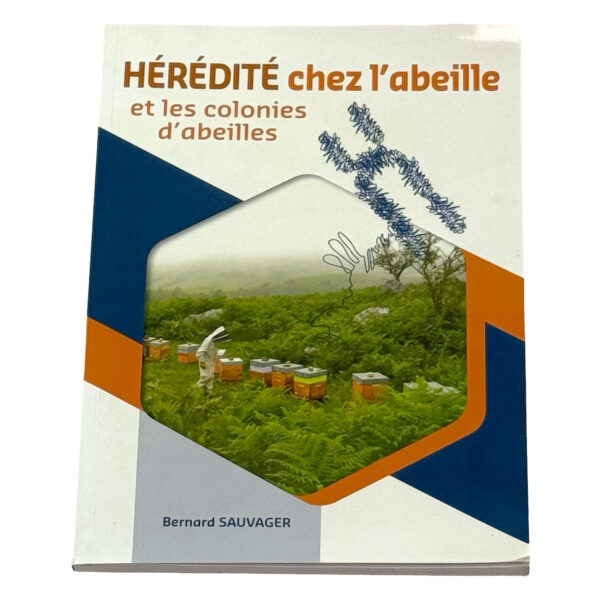 Livre "HEREDITE CHEZ L'ABEILLE" Bernard SAUVAGER (Editions ANERCEA, 126 pages)