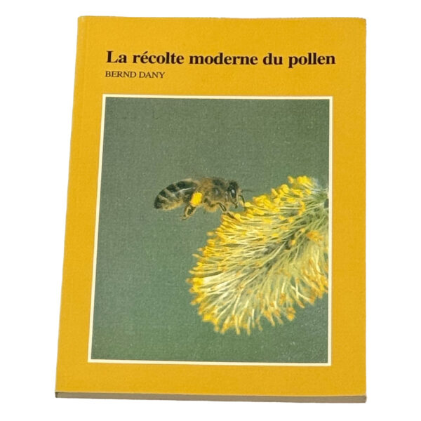 Livre "LA RECOLTE MODERNE DU POLLEN" Dany (Ed EEA)