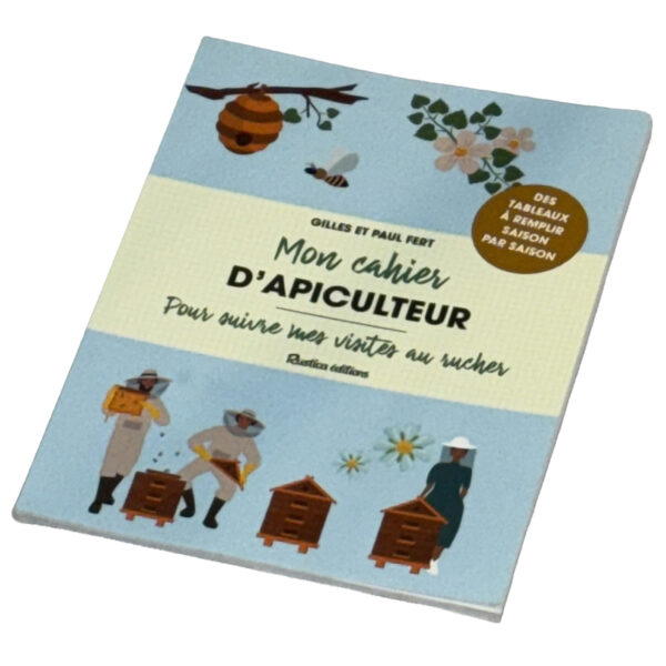 Livre "MON CAHIER D'APICULTEUR, Pour Suivre Mes Visites Au Rucher" Gilles et Paul Fert (Ed. Rustica, 220*170mm, 64 pages)